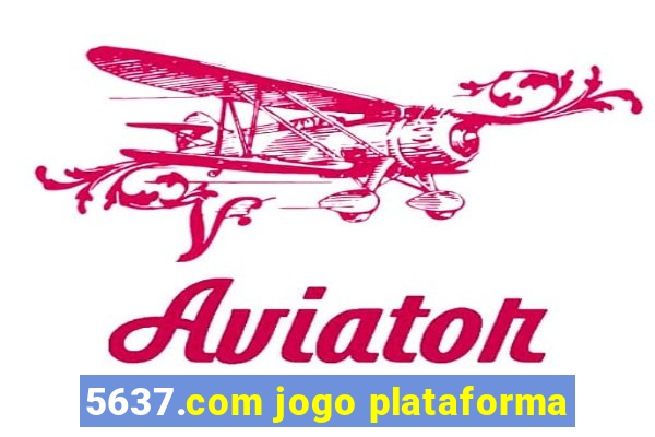 5637.com jogo plataforma